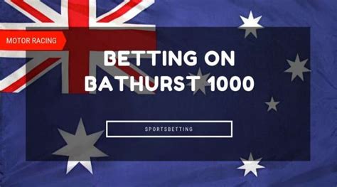 ll Best Bathurst 1000 Betting Sites TOP 8 in 2023 